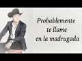 Probablemente - Christian Nodal [Letra] [Lyrics Video]