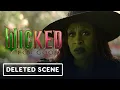 Lagu Wicked: For Good Exclusive Deleted Scene