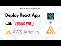 Deploy React on AWS Amplify Using YAML deployment Yaml in AWS Amplify aseemwangoo
