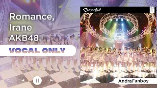 Download [Acapella/Vocal Only] Romance, Irane - AKB48 MP3