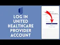 United Healthcare Provider Login 2026 How To Login United Healthcare Provider Account
