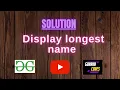 Display longest name GEEKSFORGEEKS SOLUTION 100 Test Cases Passed gorakhcodes