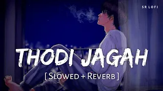 Download Thodi Jagah (Slowed + Reverb) | Arijit Singh | Marjaavaan | SR Lofi MP3