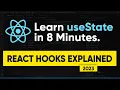 Learn useState in 8 Minutes - React Hooks Explained 2023