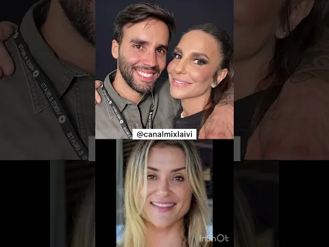 Ex marido de Ivete Sangalo volta pra ex namorada