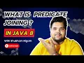 What is Predicate Joining In Java 8 AND OR NEGATE in Java 8 Predicate in Java 8