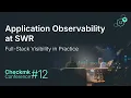 Checkmk Conference Application Observability at SWR