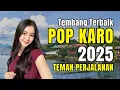 Download Lagu NON STOP 1 JAM LAGU KARO VIRAL 2025‼️PALING DICARI TEMAN PERJALANAN | #lagukaro #lagukaroviral