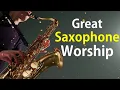Download Lagu 70 Minutes  Uplifting Saxophone Worship Music  Non stop continuous Christian Gospel Praise songs