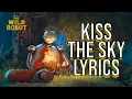 Kiss The Sky Lyrics (From \