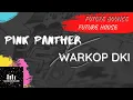 PINK PANTHER / WARKOP DKI ( FUTURE BOUNCE )
