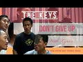DON T GIVE UP The KEYS I With