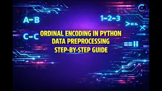 Ordinal Encoding in Python Data Preprocessing Step by Step Guide