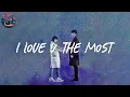 i want you to know i love you the most...💗 songs to chill to