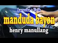 Download Lagu MANDUDA BAYON [KARAOKE] HENRY MANULLANG