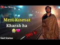 Download Lagu Meri kismat kharab ha | Sad Status | Breakup status | New WhatsApp status | Avi shayari