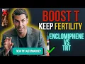 Raise Testosterone Preserve Fertility Enclomiphene vs TRT LA Urologist