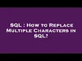 SQL How to Replace Multiple Characters in SQL