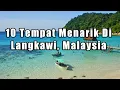 Lagu 10 Tempat Bercuti Di Pulau Langkawi, Malaysia.