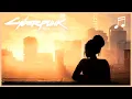 Lagu CYBERPUNK 2077 Breathe Free | Outsider No More ALL Versions | Ambient Soundtrack