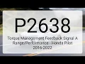 DTC P2638 Torque Management Feedback Signal A - Honda Pilot 2016-2022