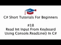 C Tutorials For Beginners - 18 Read Int Input From Keyboard Using Console ReadLine