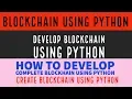 PYTHON PROJECT HOW TO CREATE BLOCKCHAIN USING PYTHON DEVELOP COMPLETE BLOCKCHAIN USING PYTHON PART 4