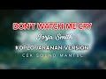 Download Lagu Don't Watch Me Cry VERSI KOPLO Jaranan Dangdut Cek Sound Mantap