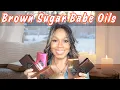 Brown Sugar Babe Oils - New Buys and Tries