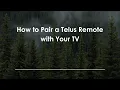 How to Pair a Telus Remote with Your TV