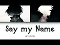 Say My Name - HEY-SMITH || Ending Tokyo Revengers Season 3 || Lirik + Terjemahan