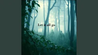 let it all go