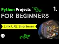 1 Link URL Shortener in Python Python Projects For Beginners