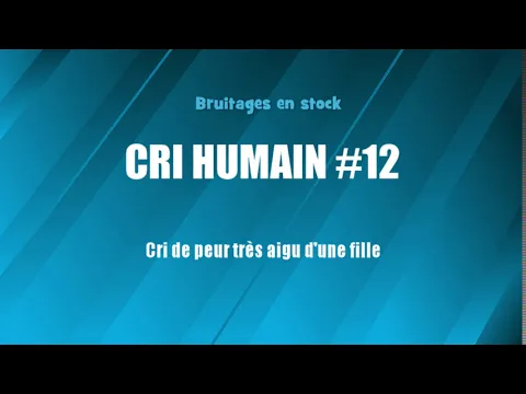 Download MP3 CRI HUMAIN #12 Cri aigu de peur, fille (bruitage gratuit)