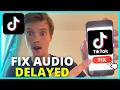 How To Fix TikTok Audio Delay Problem (2025 UPDATE)