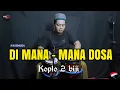 QASIDAH LAWAS ! DI MANA - MANA DOSA VERSI KOPLO AGAIN