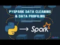 PySpark Data Cleaning Data Profiling Big Data for Analytics and AI Spark PySpark Uplatz
