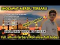 Download Lagu SHOLAWAT TERBARU 2022 || viral di tiktok❗full album Ronansaefull Goban