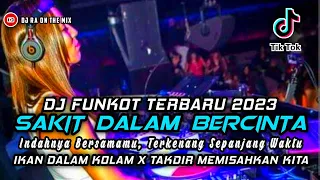 DJ FUNKOT TERBARU 2023 ‼️ DUGEM TERBARU SAKIT DALAM BERCINTA HARD FULLBASS ‼️