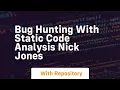 Bug hunting with static code analysis nick jones