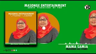 masonge artists mama samia kazi iendelee exclusive music audio 