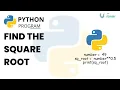 Python Program to Find the Square Root Finding Square Root in Python Find the Square Root