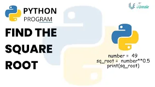Python Program to Find the Square Root Finding Square Root in Python Find the Square Root
