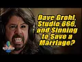 Dave Grohl Studio 666 and Sinning to Save a Marriage