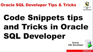 Code Snippets tips and Tricks in Oracle SQL Developer Oracle SQL Developer Tutorial