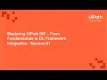 Mastering UiPath IXP - From Fundamentals to DU Framework Integration