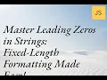 Master Leading Zeros in Strings Fixed-Length Formatting Made Easy