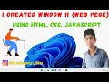 I Created window 11 web page using HTML CSS JAVASCRIPT Simple layout