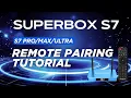 SuperBox S7 Ultra Remote Pairing tutorial