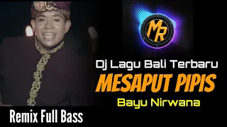 Download Dj Mesaput Pipis - Bayu Nirwana | Remix Bali Terbaru Full Bass MP3